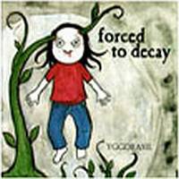 Forced To Decay : Yggdrasil